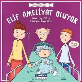 Elif Ameliyat Oluyor - Ezgi Perktaş