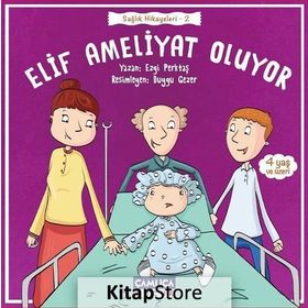 Elif Ameliyat Oluyor - Ezgi Perktaş