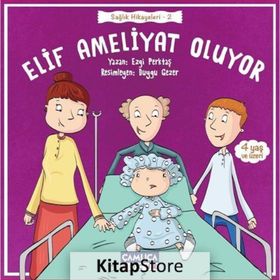 Elif Ameliyat Oluyor - Ezgi Perktaş