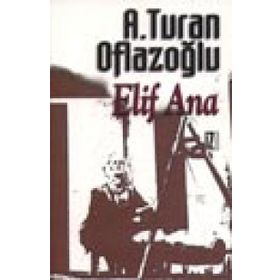 ELIF ANA - A. TURAN OFLAZOĞLU