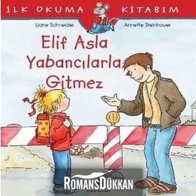 Elif Asla Yabancılarla Gitmez - Liane Schneider