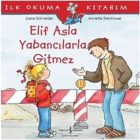 Elif Asla Yabancılarla Gitmez - Liane Schneider