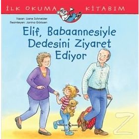 Elif, Babaannesiyle Dedesini Ziyaret Ediyor - Liane Schneider