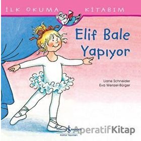 Elif Bale Yapıyor - Liane Schneider - İş Bankası Kültür Yayınları