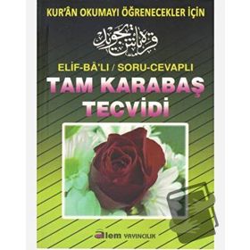ELIF-BA'LI / SORU-CEVAPLI TAM KARABAŞ TECVIDI KUR'AN OKUMAYI ÖĞRENECEKLER İÇIN - KOLEKTIF