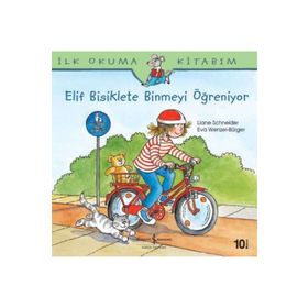 ELIF BISIKLETE BINMEYI ÖĞRENİYOR - EVA WENZEL BÜRGER;LIANE SCHNEIDER