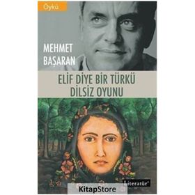 Elif Diye Bir Türkü - Dilsiz Oyunu - Mehmet Başaran