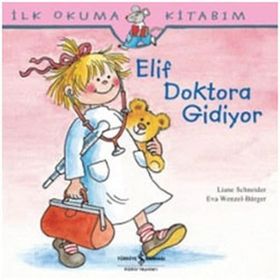 Elif Doktora Gidiyor - Eva Wenzel Bürger - Lİane Schneider