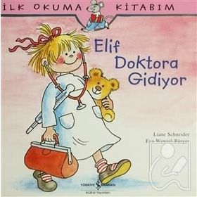 ELIF DOKTORA GIDIYOR - EVA WENZEL BÜRGER;LIANE SCHNEIDER