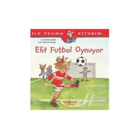 Elif Futbol Oynuyor - Liane Schneider
