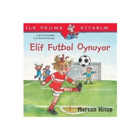 Elif Futbol Oynuyor - Liane Schneider