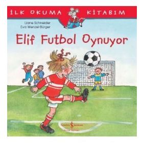 Elif Futbol Oynuyor - Liane Schneider