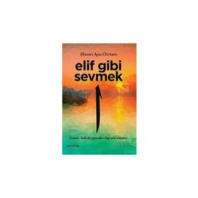Elif Gibi Sevmek 1 - Hikmet Anıl Öztekin