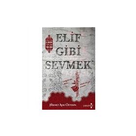 Elif Gibi Sevmek - Hikmet Anıl Öztekin