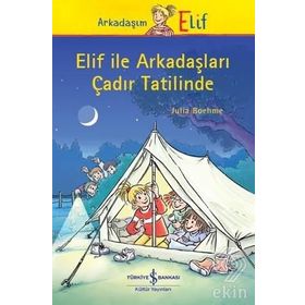 Elif ile Arkadaşları Çadır Tatilinde - Julia Boehme