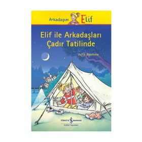Elif ile Arkadaşları Çadır Tatilinde - Julia Boehme