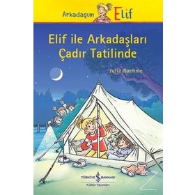 Elif ile Arkadaşları Çadır Tatilinde - Julia Boehme