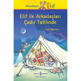 Elif ile Arkadaşları Çadır Tatilinde - Julia Boehme