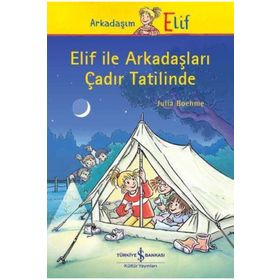 Elif ile Arkadaşları Çadır Tatilinde - Julia Boehme