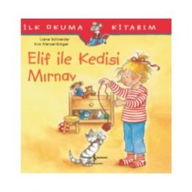 Elif ile Kedisi Mırnav İlk Okuma Kitabım - Liane Schneider