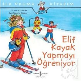 Elif Kayak Yapmayı Öğreniyor İş Bankası Kültür Yayınları