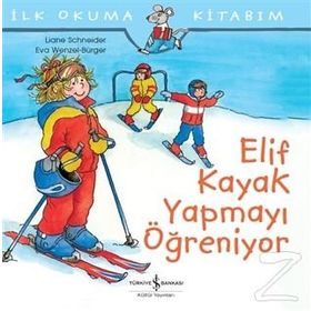 Elif Kayak Yapmayı Öğreniyor - Liane Schneider