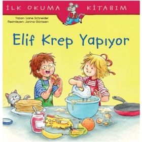 Elif Krep Yapiyor İlk Okuma Kitabım - Liane Schneider