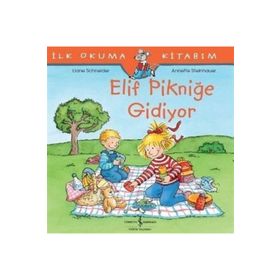 Elif Pikniğe Gidiyor İlk Okuma Kitabım İş Bankası Kültür Yayınları