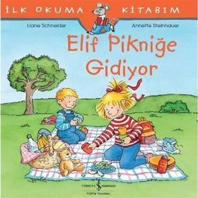 Elif Pikniğe Gidiyor - İlk Okuma Kitabım - Liane Schneider