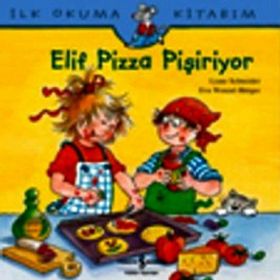 ELIF PIZZA PİŞİRİYOR - EVA WENZEL BÜRGER;LIANE SCHNEIDER
