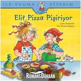 ELIF PIZZA PİŞİRİYOR - EVA WENZEL BÜRGER;LIANE SCHNEIDER