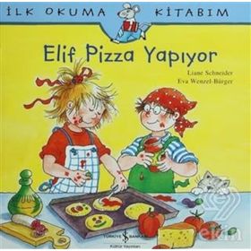 ELIF PIZZA PİŞİRİYOR - EVA WENZEL BÜRGER;LIANE SCHNEIDER