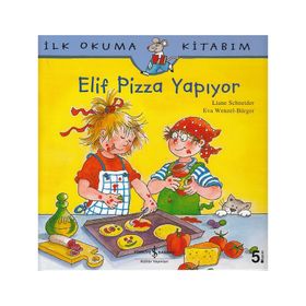 ELIF PIZZA PİŞİRİYOR - EVA WENZEL BÜRGER;LIANE SCHNEIDER