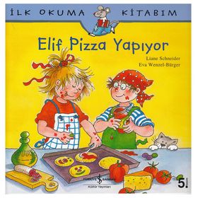 ELIF PIZZA PİŞİRİYOR - EVA WENZEL BÜRGER;LIANE SCHNEIDER