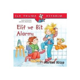 Elif ve Bit Alarmı-İlk Okuma Kitabım - Liane Schneider
