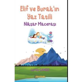 Elif ve Burakın Yaz Tatili Niksar Macerası Festival Yayıncılık