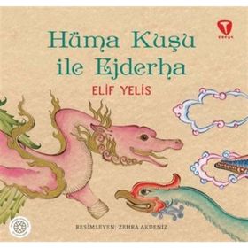 Elif Yelis - Hüma Kuşu ile Ejderha