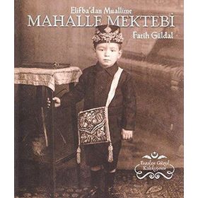 Elifba’dan Muallime Mahalle Mektebi - Fatih Güldal