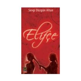 Elifçe - Sevgi Düzgün Altun