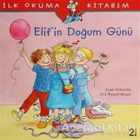 ELIF'IN DOĞUM GÜNÜ - EVA WENZEL BÜRGER;LIANE SCHNEIDER
