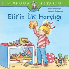 Elif’in İlk Harçlığı - İlk Okuma Kitabım - Liane Schneider