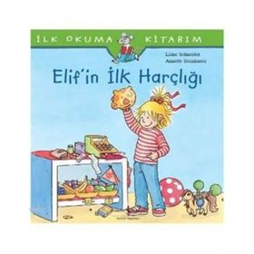 Elif’in İlk Harçlığı - İlk Okuma Kitabım - Liane Schneider
