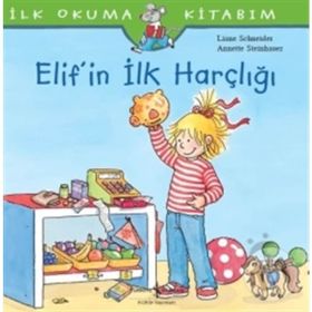 Elif’in İlk Harçlığı - İlk Okuma Kitabım - Liane Schneider