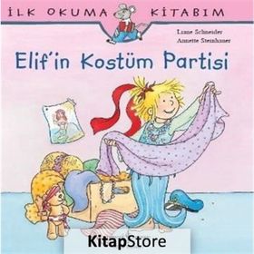 Elif'in İlk Kostüm Partisi - İlk okuma Kitabım - Liane Schneider