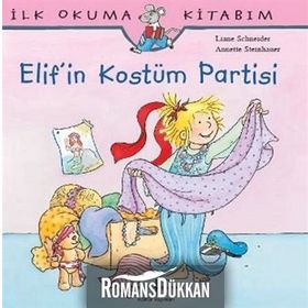 Elif'in İlk Kostüm Partisi - İlk okuma Kitabım - Liane Schneider