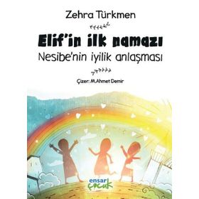 Elifin İlk Namazı-Nesibenin İyilik Anlaşması - Zehra Türkmen