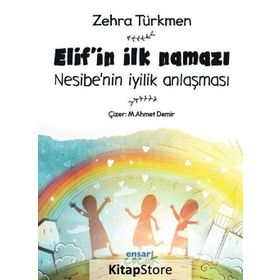 Elifin İlk Namazı-Nesibenin İyilik Anlaşması - Zehra Türkmen