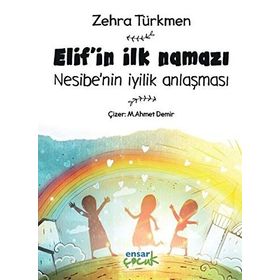 Elifin İlk Namazı-Nesibenin İyilik Anlaşması - Zehra Türkmen