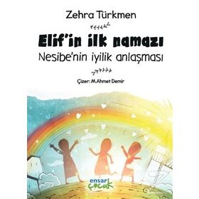 Elifin İlk Namazı-Nesibenin İyilik Anlaşması - Zehra Türkmen