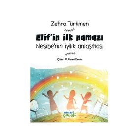 Elifin İlk Namazı-Nesibenin İyilik Anlaşması - Zehra Türkmen
